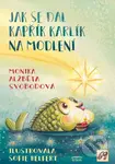 Jak se dal kapřík Karlík na modlení - Alžběta Monika Svobodová - kniha z kategorie Křesťanství