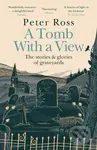 A Tomb With a View – The Stories & Glories of Graveyards - kniha z kategorie Humanitní a společenské vědy