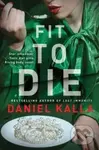 Fit to Die (A Thriller) - Daniel Kalla