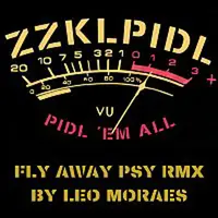 ZZKLPIDL – FLY AWAY PSY RMX by Leo Moraes