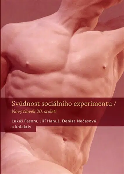 Svůdnost sociálního experimentu - Lukáš Fasora, Jiří Hanuš, Denisa Nečasová