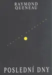 Poslední dny - Raymond Queneau