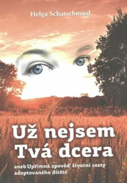 Už nejsem tvá dcera - Helga Scharschmied