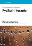 Fyzikální terapie - Manuál a algoritmy - Jiří Poděbradský, Radana Poděbradská