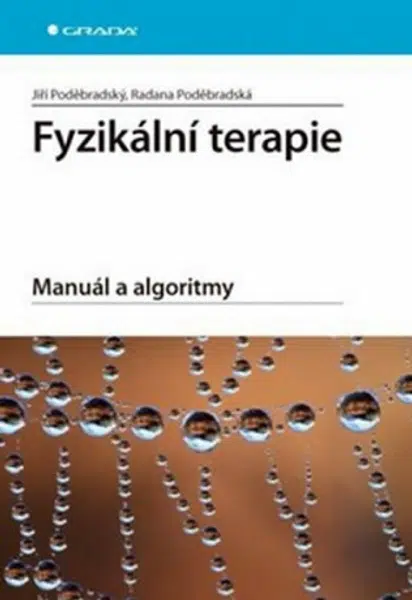 Fyzikální terapie - Manuál a algoritmy - Jiří Poděbradský, Radana Poděbradská