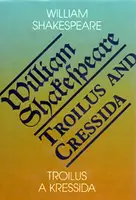 Troilus a Kressida / Toilus and Cressida - William Shakespeare