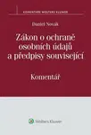 Zákon o ochraně osobních údajů a předpisy související - Komentář - Daniel Novák