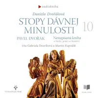 Stopy dávnej minulosti 10 - Pavel Dvořák, Daniela Dvořáková - audiokniha