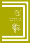Dětské hry – games - Miloš Kučera, Miroslav Klusák
