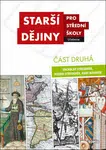 Starší dějiny pro SŠ - učebnice. Část druhá - Jitka Komendová, Markéta Křížová, Jiří Hrbek, Tomáš Knoz, Jakub Hrubý, Karel Sklenář, Michal Wanner, Rob
