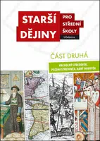 Starší dějiny pro SŠ - učebnice. Část druhá - Jitka Komendová, Markéta Křížová, Jiří Hrbek, Tomáš Knoz, Jakub Hrubý, Karel Sklenář, Michal Wanner, Rob