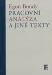 Pracovní analýza a jiné texty - Egon Bondy - e-kniha
