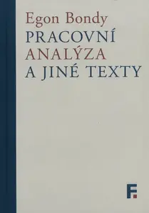 Pracovní analýza a jiné texty - Egon Bondy