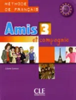 Amis et compagnie 3: Livre de l´éleve - Colette