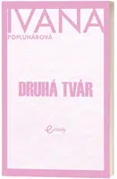 Druhá tvár - Ivana Popluhárová