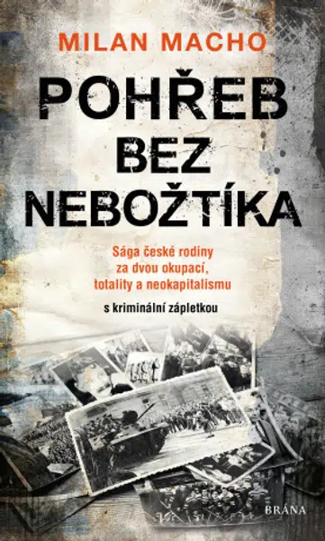 Pohřeb bez nebožtíka - Sága české rodiny za dvou okupací, totality a neokapitalismu (s kriminální zápletkou) - Milan Macho - e-kniha