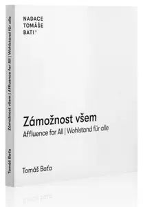 Zámožnost všem - Tomáš Baťa