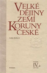 Velké dějiny zemí Koruny české IV.a - Lenka Bobková
