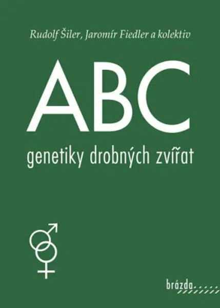 ABC genetiky drobných zvířat - Šiler Rudolf, Jaromír Fiedler