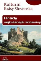 Hrady, nejkrásnější zříceniny - Kulturní Krásy Slovenska - Jaroslav Nešpor, Daniel Kollár