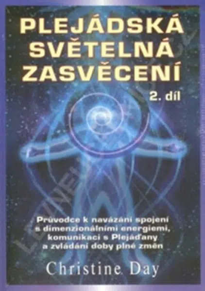 Plejádská světelná zasvěcení 2.díl - Day Christine