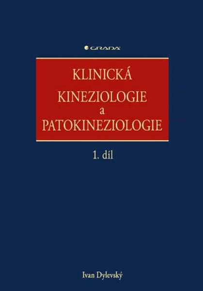 Klinická kineziologie a patokineziologie 1. + 2. díl - Ivan Dylevský