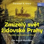 Arnošt Goldflam – Kraus: Zmizelý svět židovské Prahy / Povídky ze Svrabové čtvrti