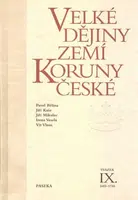 Velké dějiny zemí Koruny české IX. (1683 - 1740) - Pavel Bělina, Vít Vlnas, Jiří Mikulec, Jiří Kaše, Irena Veselá
