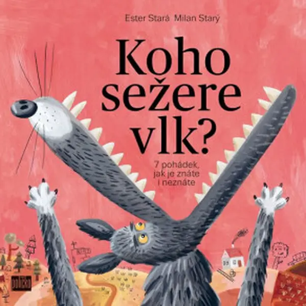 Koho sežere vlk? - Ester Stará, Milan Starý