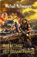 Asyrské tanky před branami Memfisu - Michail Achmanov