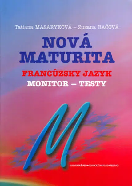 Nová maturita Francúzsky jazyk - Zuzana Bačová, Tatiana Masaryková
