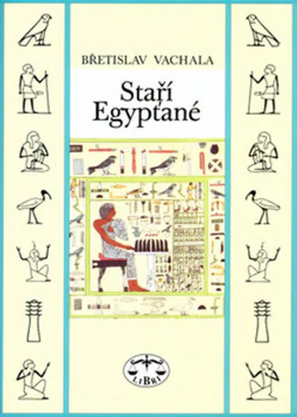 Staří Egypťané - Břetislav Vachala