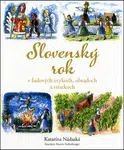 Slovenský rok v ľudových zvykoch, obradoch a sviatkoch - Katarína Nádaská