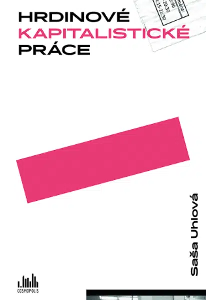 Hrdinové kapitalistické práce - Saša Uhlová - e-kniha