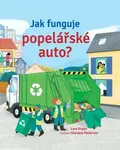 Jak funguje popelářské auto?  Lara Bryan, ilustrace Giovanna Medeiros - Lara Bryan, Giovanna Medeiros