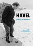 Havel: Pomsta bezmocných - Aleksander Kaczorowski