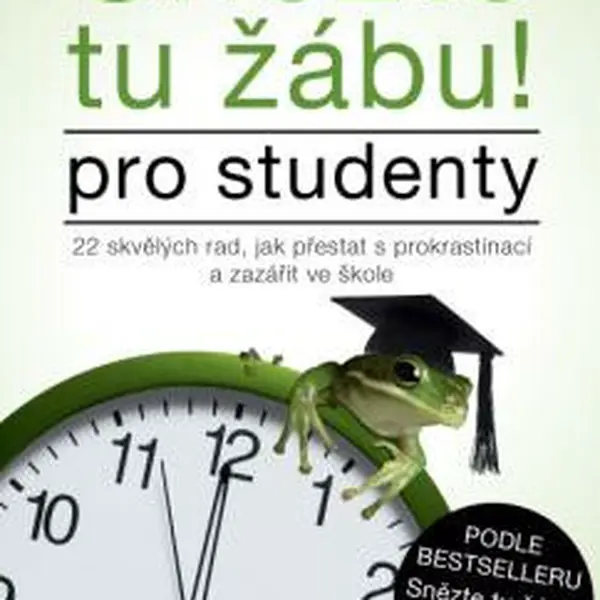 Snězte tu žábu! - pro studenty - Brian Tracy, LINDBERGER Anna