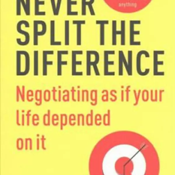 Never Split the Difference - Chris Voss, Tahl Raz
