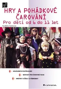 Hry a pohádkové čarování - Naděžda Kalábová