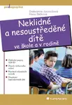 Neklidné a nesoustředěné dítě - Drahomíra Jucovičová, Hana Žáčková