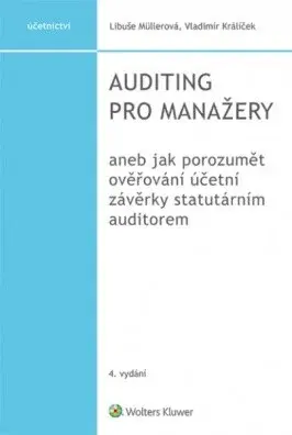 Auditing pro manažery 4 vyd. - Libuše Müllerová, Vladimír Králíček