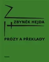 Prózy a překlady - Zbyněk Hejda