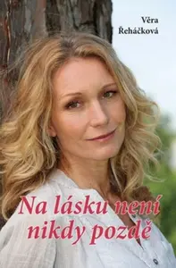 Na lásku není nikdy pozdě - Věra Řeháčková