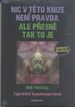 Nic v této knize není pravda, ale přesně tak to je - Bob Frissell