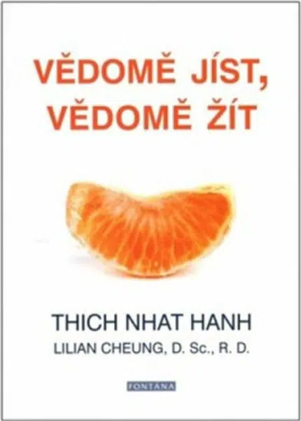 Vědomě jíst, vědomě žít - Thich Nhat Hanh