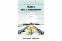 Máme na vybranou - Edith Eva Egerová