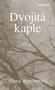 Dvojitá kaple - Alena Wagnerová