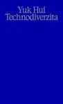 Technodiverzita - Yuk Hui
