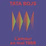 Tata Bojs – L'amour en mai 1968