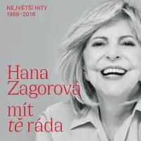 Hana Zagorová – Mít tě ráda / Největší hity 1969–2018